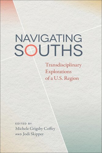 Navigating Souths: Transdisciplinary Explorations of a U.S. Region