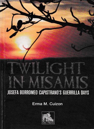 Twilight in Misamis: Josefa Borromeo Capistrano's Guerrilla Days