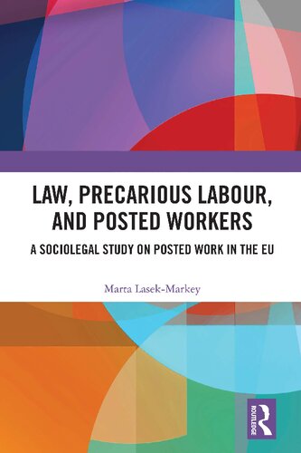Law, Precarious Labour and Posted Workers: A Sociolegal Study on Posted Work in the EU