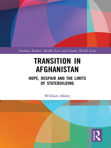 Transition in Afghanistan: Hope, Despair and the Limits of Statebuilding