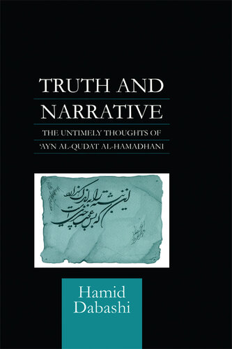 Truth and Narrative: The Untimely Thoughts of 'Ayn Al-Qudat