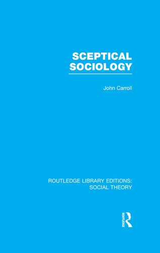 Sceptical Sociology (RLE Social Theory)