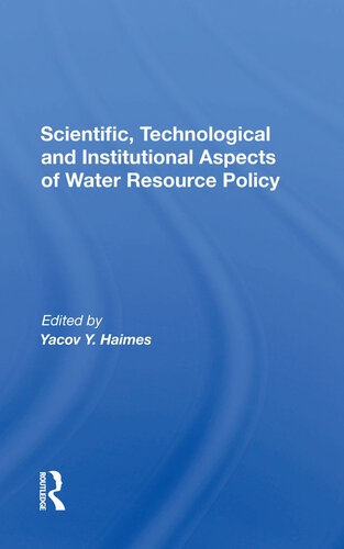 Scientific, Technological And Institutional Aspects Of Water Resource Policy