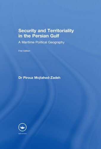 Security and Territoriality in the Persian Gulf: A Maritime Political Geography