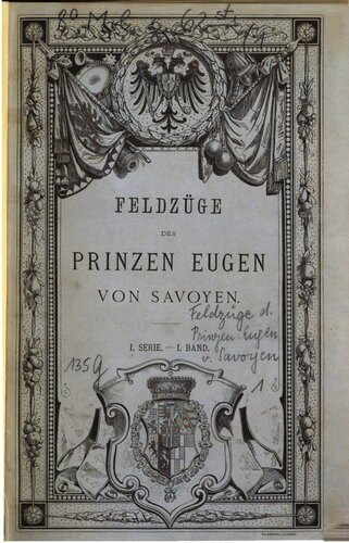 Feldzüge des Prinzen Eugen von Savoyen ; nach den Feld-Acten und anderen authentischen Quellen