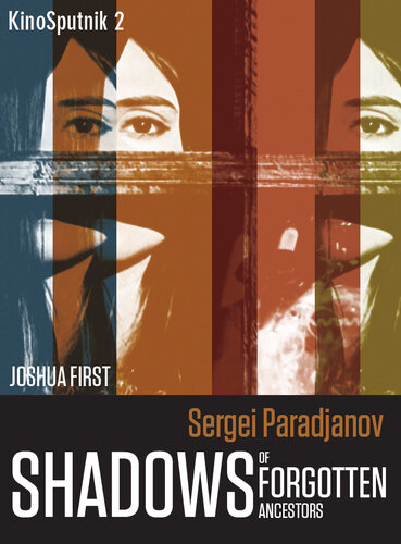 Sergei Paradjanov: Shadows of the Forgotten Ancestors