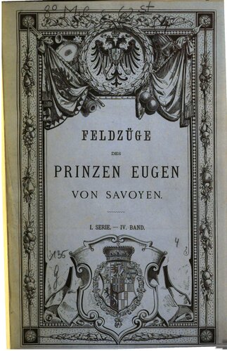 Feldzüge des Prinzen Eugen von Savoyen ; nach den Feld-Acten und anderen authentischen Quellen