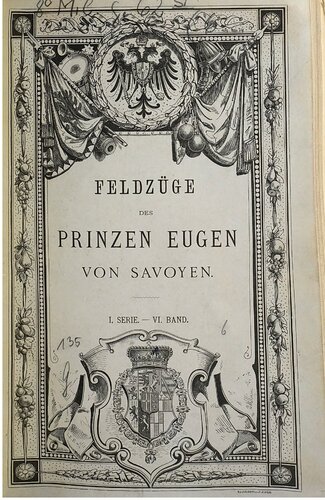 Feldzüge des Prinzen Eugen von Savoyen ; nach den Feld-Acten und anderen authentischen Quellen