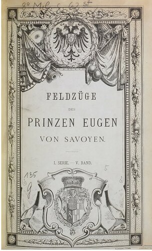 Feldzüge des Prinzen Eugen von Savoyen ; nach den Feld-Acten und anderen authentischen Quellen