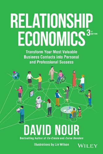 Relationship Economics: Transform Your Most Valuable Business Contacts Into Personal and Professional Success