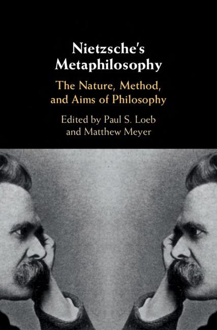 Nietzsche's Metaphilosophy: The Nature, Method, and Aims of Philosophy