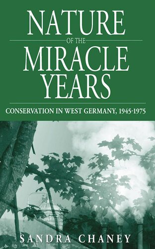 Nature of the Miracle Years: Conservation in West Germany, 1945-1975