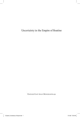 Uncertainty in the Empire of Routine The Administrative Revolution of the Eighteenth-Century Qing State