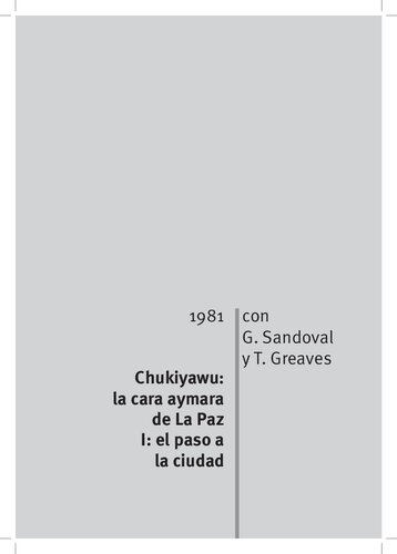 Chukiyawu: la cara aymara de La Paz. Tomo I: el paso a la ciudad