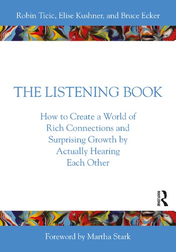 The Listening Book: How to Create a World of Rich Connections and Surprising Growth by Actually Hearing Each Other
