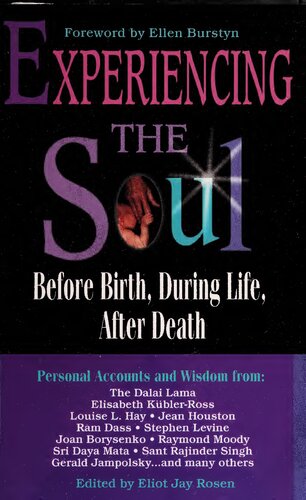 Experiencing the Soul before birth, during life, after death