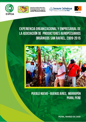 Experiencia organizacional y empresarial de la asociación de productores agropecuarios orgánicos San Rafael, 2009-2015 (Pueblo Nuevo - Buenos Aires, Morropón, Piura, Perú)