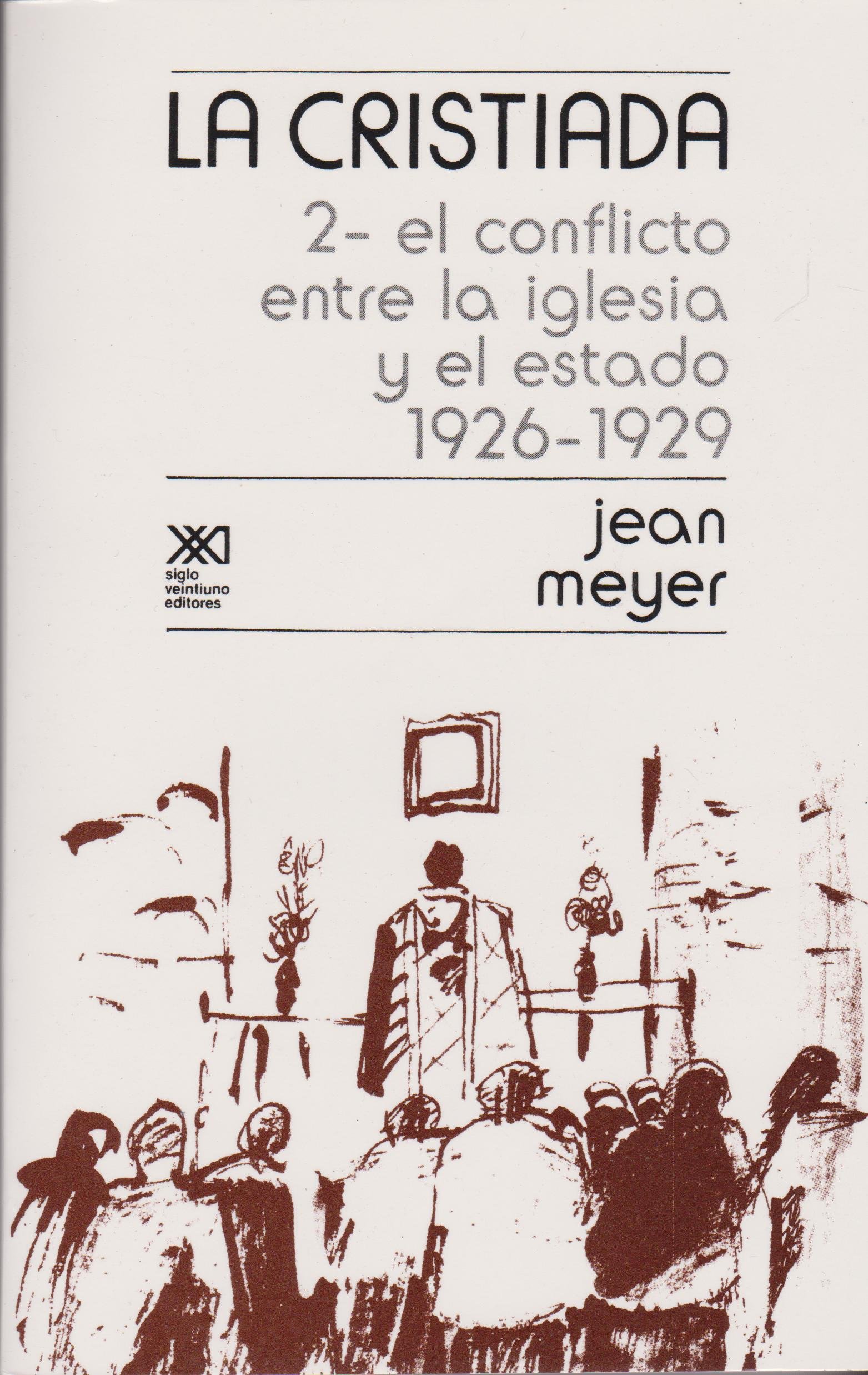 La Cristiada, vol. 2. El conflicto entre la iglesia y el estado (1926-1929) (Spanish Edition)