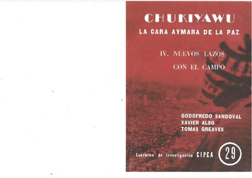 Chukiyawu: la cara aymara de La Paz. Tomo IV: Nuevos lazos con el campo