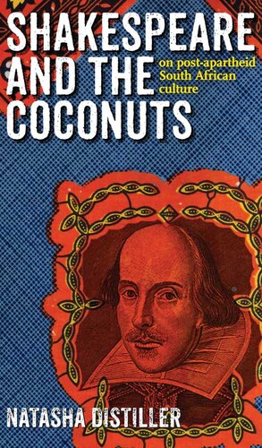 Shakespeare and the Coconuts: On post-apartheid South African culture