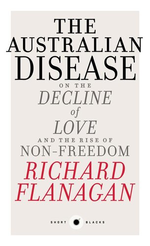 The Australian Disease: On the Decline of Love and the Rise of Non-Freedom