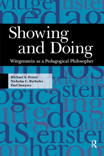 Showing and Doing: Wittgenstein as a Pedagogical Philosopher