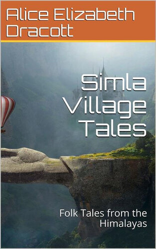 Simla Village Tales; Or, Folk Tales from the Himalayas