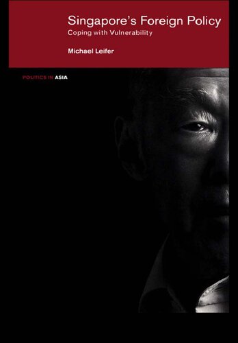 Singapore's Foreign Policy: Coping with Vulnerability