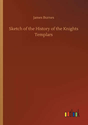 Sketch of the History of the Knights Templars