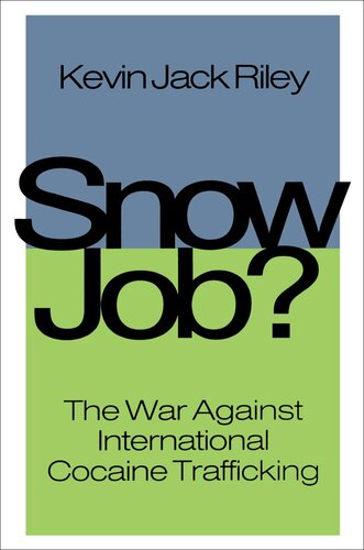 Snow Job?: The War Against International Cocaine Trafficking