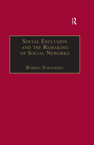 Social Exclusion and the Remaking of Social Networks