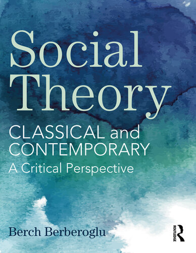 Social Theory: Classical and Contemporary - a Critical Perspective
