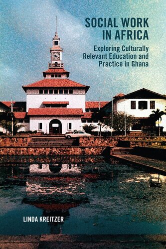 Social Work in Africa: Exploring Culturally Relevant Education and Practice in Ghana