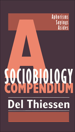 A Sociobiology Compendium: Aphorisms, Sayings, Asides