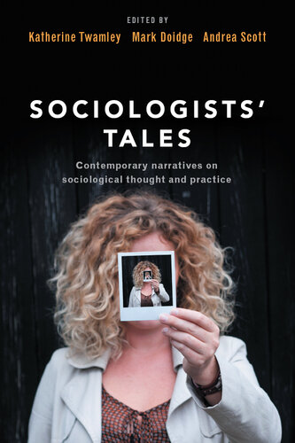 Sociologists' Tales: Contemporary Narratives on Sociological Thought and Practice