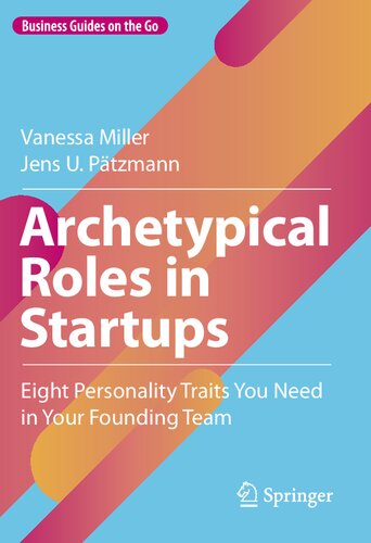 Archetypical Roles in Startups: Eight Personality Traits You Need in Your Founding Team