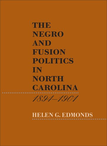 The Negro and Fusion Politics in North Carolina, 1894-1901