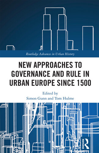 New Approaches to Governance and Rule in Urban Europe Since 1500