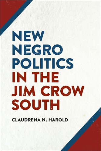 New Negro Politics in the Jim Crow South
