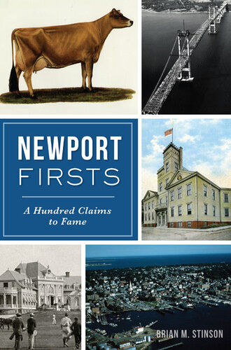 Newport Firsts: A Hundred Claims to Fame