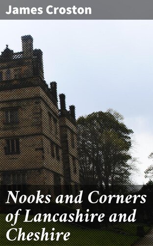 Nooks and Corners of Lancashire and Cheshire.