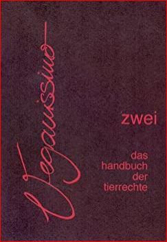Veganissimo zwei - das handbuch der tierrechte