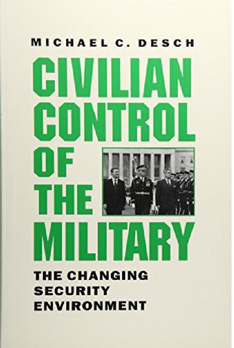 Civilian Control of the Military: The Changing Security Environment