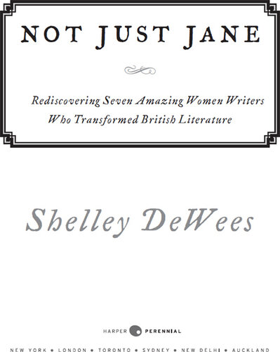 Not Just Jane: Rediscovering Seven Amazing Women Writers Who Transformed British Literature