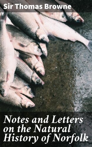 Notes and Letters on the Natural History of Norfolk