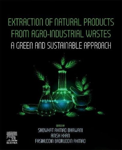 Extraction of Natural Products from Agro-industrial Wastes. A Green and Sustainable Approach
