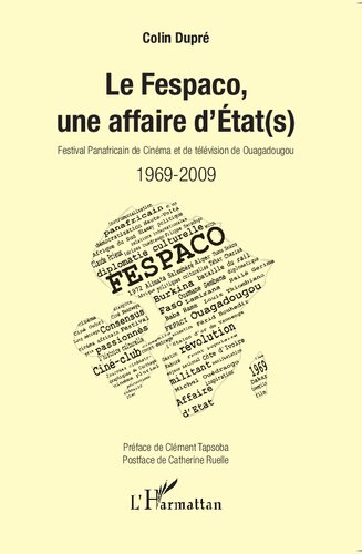 Le Fespaco, une affaire d'Etat(s): Festival Panafricain de Cinéma et de Télévision de Ouagadougou, 1969–2009