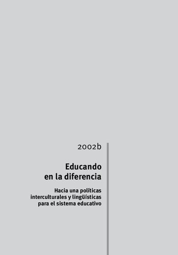 Educando en la diferencia. Hacia una políticas interculturales y lingüísticas para el sistema educativo