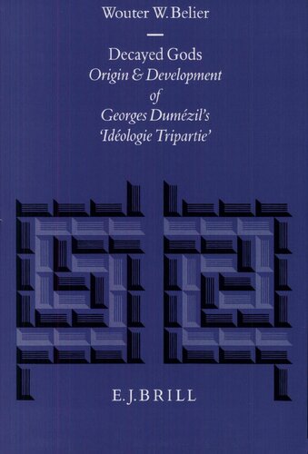 Decayed Gods: Origin and Development of Georges Dumézil's 