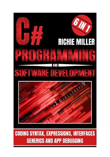 C# Programming & Software Development: 6 In 1 Coding Syntax, Expressions, Interfaces, Generics And App Debugging